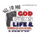 Pro God Guns Life & Trump